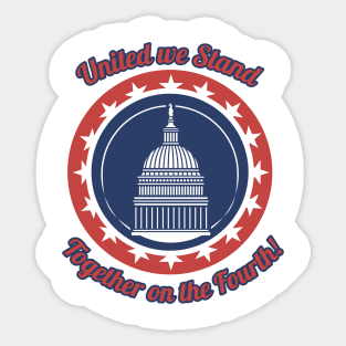 United we Stand Together on the Fourth! Sticker